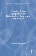 Frankfurt School Perspectives on Globalization, Democracy, and the Law