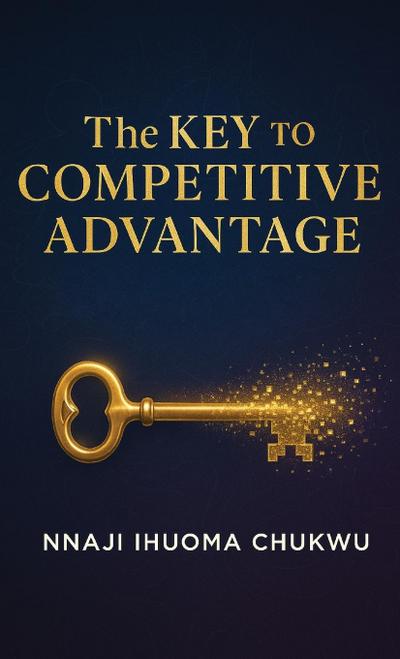 The Key to a Competitive Advantage