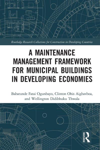A Maintenance Management Framework for Municipal Buildings in Developing Economies