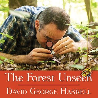 The Forest Unseen Lib/E: A Year’s Watch in Nature