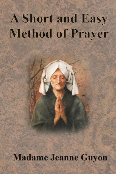 A Short and Easy Method of Prayer