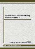 Future Materials and Manufacturing Materials Processing