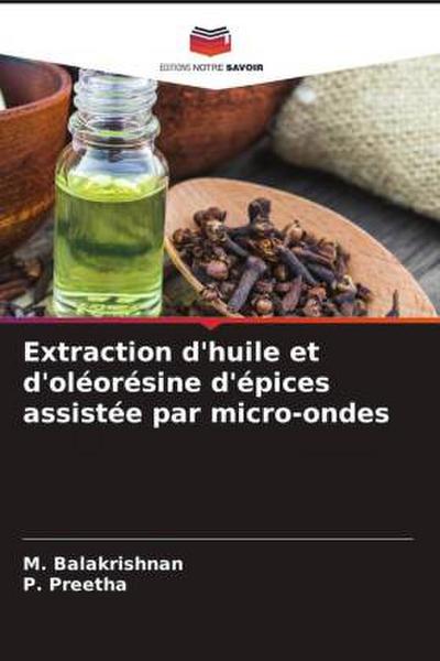 Extraction d’huile et d’oléorésine d’épices assistée par micro-ondes