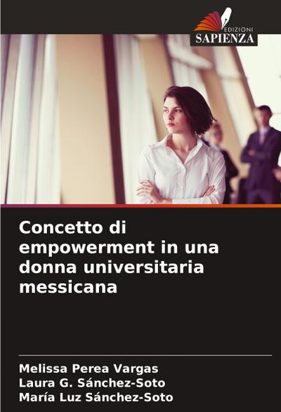 Concetto di empowerment in una donna universitaria messicana