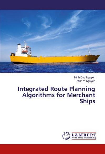 Integrated Route Planning Algorithms for Merchant Ships