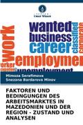 FAKTOREN UND BEDINGUNGEN DES ARBEITSMARKTES IN MAZ