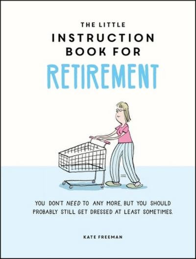 The Little Instruction Book for Retirement