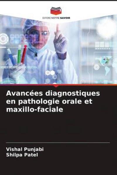 Avancées diagnostiques en pathologie orale et maxillo-faciale