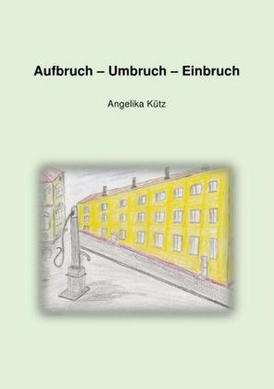 Aufbruch - Umbruch - Einbruch