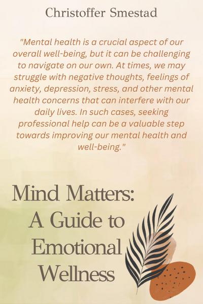 Mind Matters: A Guide to Emotional Wellness