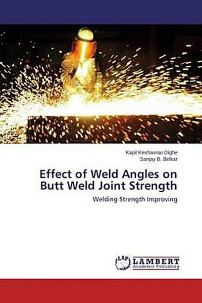 Effect of Weld Angles on Butt Weld Joint Strength