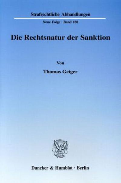Die Rechtsnatur der Sanktion. Grundrechtseingriff und die ihn legitimierenden Zwecke als Charakteristika d. Rechtsnatur. Zur erforderlichen Differenzierung in einen formellen und einen materiellen Strafbegriff, veranschaulicht am Beispiel d. 56 ff.