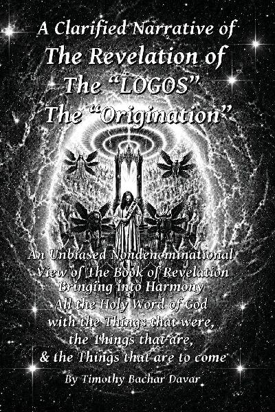 A Clarified Narrative of  The Revelation of The "LOGOS"