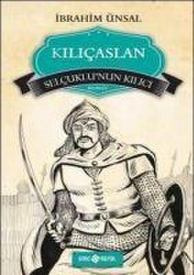 Kilicaslan - Selcuklunun Kilici