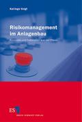 Risikomanagement im industriellen Anlagenbau