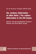 Die ’andere’ Reformation im Alten Reich / The ’other’ Reformation in the Old Empire