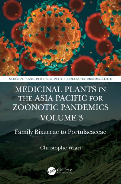 Medicinal Plants in the Asia Pacific for Zoonotic Pandemics, Volume 3