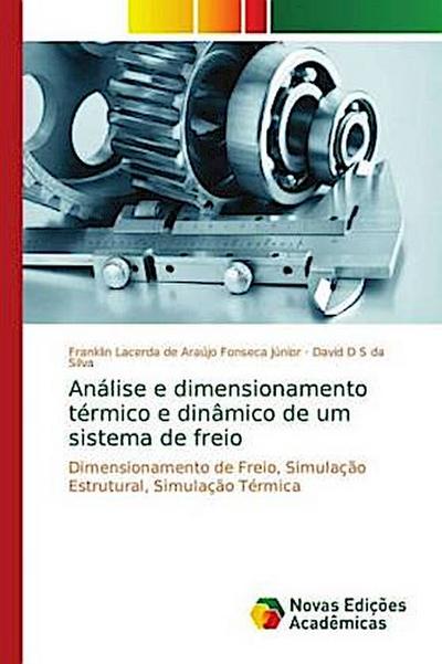 Análise e dimensionamento térmico e dinâmico de um sistema de freio