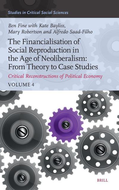 The Financialisation of Social Reproduction in the Age of Neoliberalism: From Theory to Case Studies