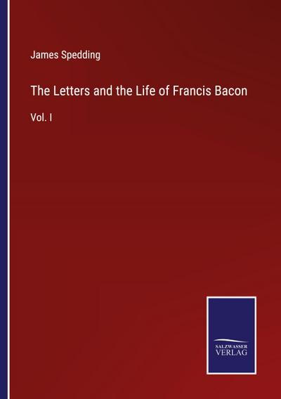 The Letters and the Life of Francis Bacon