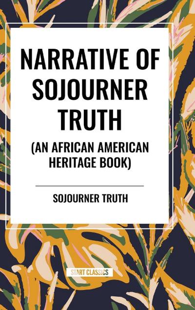 Narrative of Sojourner Truth (An African American Heritage Book)