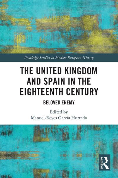 The United Kingdom and Spain in the Eighteenth Century
