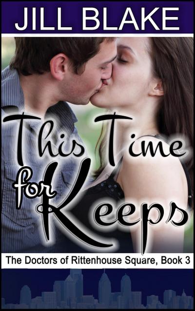 This Time for Keeps (Doctors of Rittenhouse Square, #3)