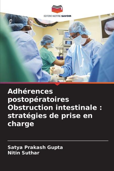 Adhérences postopératoires Obstruction intestinale : stratégies de prise en charge