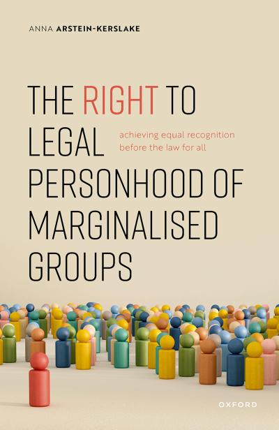 The Right to Legal Personhood of Marginalised Groups