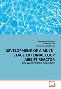 DEVELOPMENT OF A MULTI-STAGE EXTERNAL LOOP AIRLIFT REACTOR