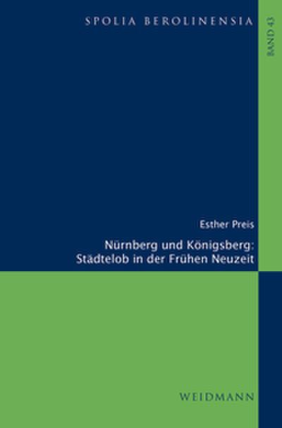 Nürnberg und Königsberg. Städtelob in der Frühen Neuzeit