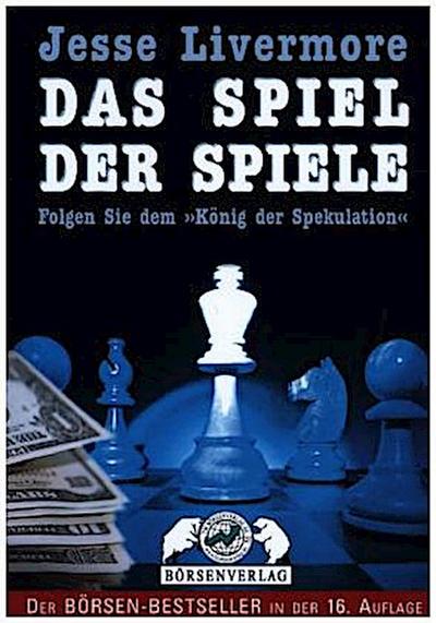 Jesse Livermore. Das Spiel der Spiele