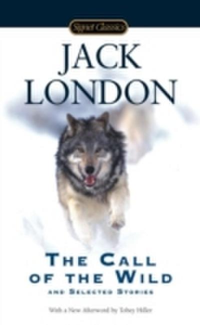 Call of the Wild and Selected Stories