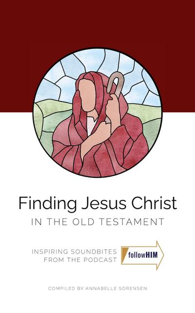 Finding Jesus Christ In the Old Testament