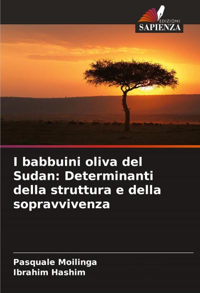 I babbuini oliva del Sudan: Determinanti della struttura e della sopravvivenza