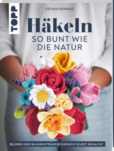Häkeln so bunt wie die Natur