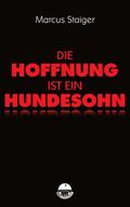 Die Hoffnung ist ein Hundesohn