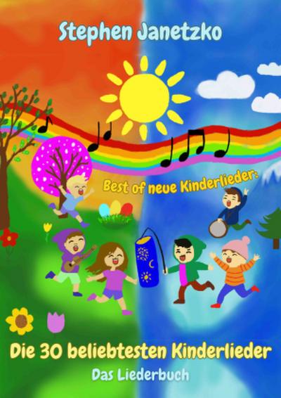 Best of neue Kinderlieder - Die 30 beliebtesten Kinderlieder