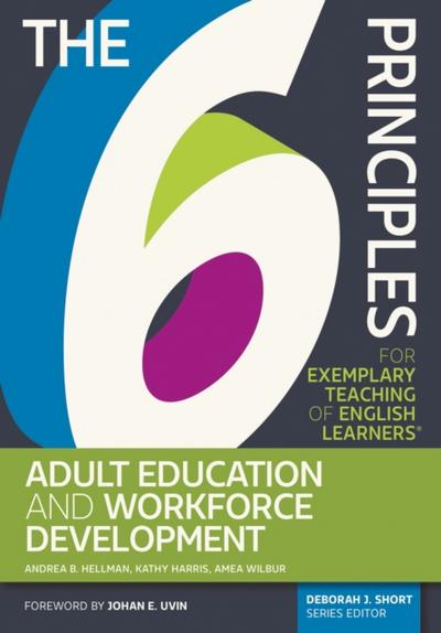 6 Principles for Exemplary Teaching of English Learners: Adult Education and Workforce Development