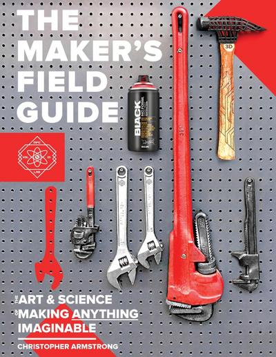 The Maker’s Field Guide