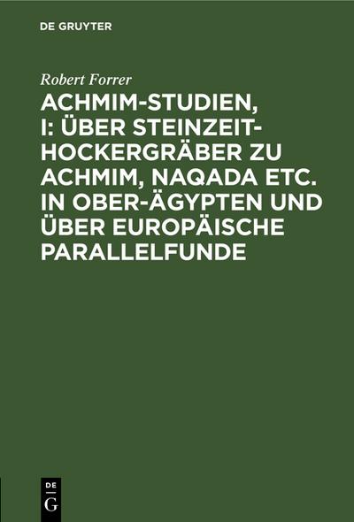 Über Steinzeit-Hockergräber zu Achmim, Naqada etc.in Ober-Ägypten und über europäische Parallelfunde