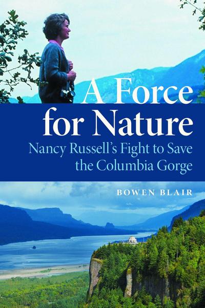 A Force for Nature: Nancy Russell’s Fight to Save the Columbia Gorge