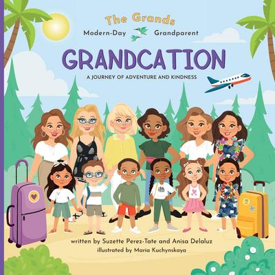 Grandcation (A Journey of Adventure and Kindness)