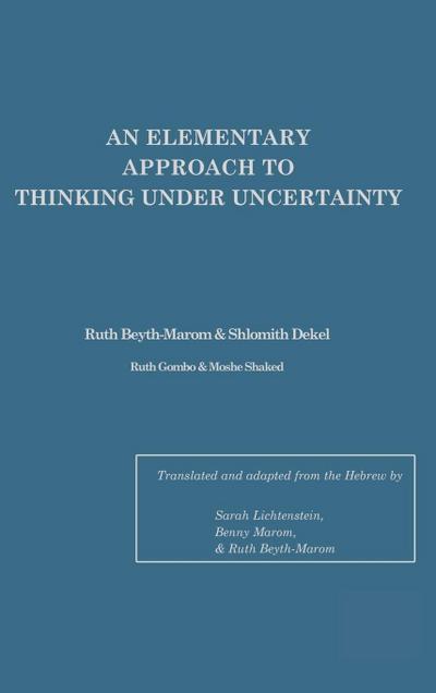 An Elementary Approach to Thinking Under Uncertainty