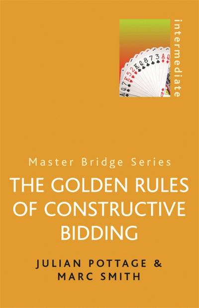 Golden Rules of Constructive Bidding