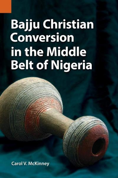 Bajju Christian Conversion in the Middle Belt of Nigeria