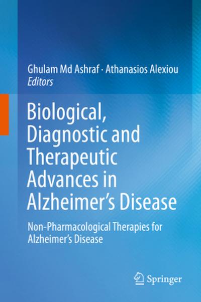 Biological, Diagnostic and Therapeutic Advances in Alzheimer’s Disease