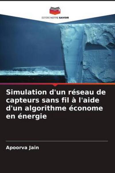Simulation d’un réseau de capteurs sans fil à l’aide d’un algorithme économe en énergie
