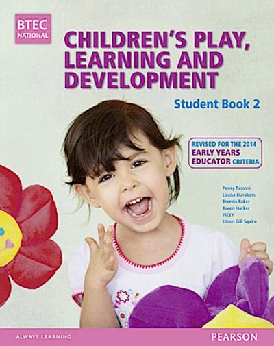 BTEC Level 3 National Children’s Play, Learning & Development Student Book 2 (Early Years Educator)