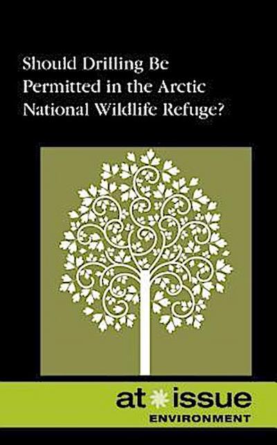 Should Drilling Be Permitted in the Arctic National Wildlife Refuge?